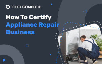How to Start an Appliance Repair Business: A Complete Guide